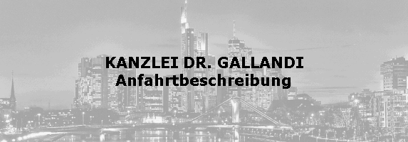KANZLEI DR. GALLANDI
Anfahrtbeschreibung